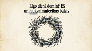 Līgo dienā dominē ES un lauksaimniecības balsis